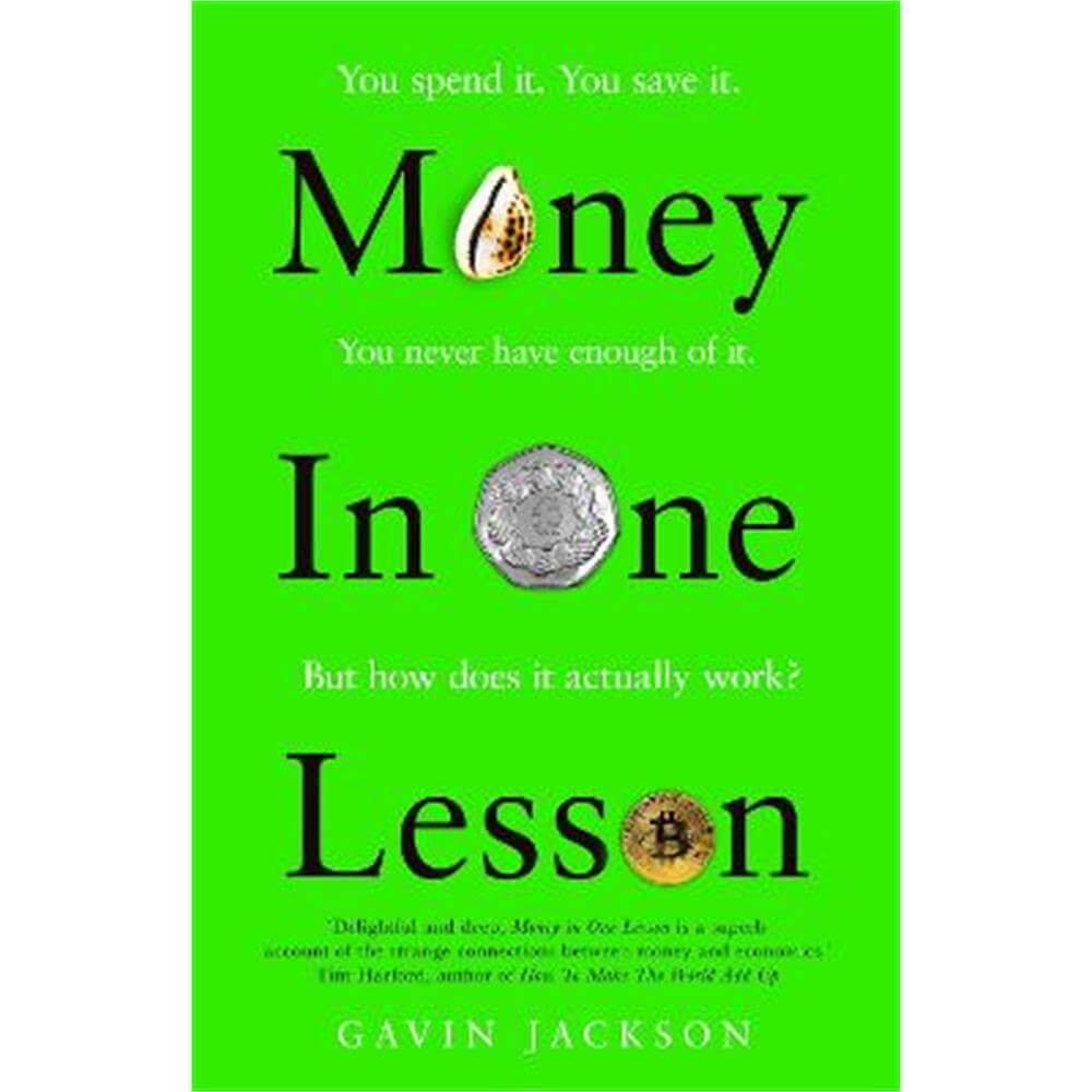 Money in One Lesson: How it Works and Why (Hardback) - Gavin Jackson